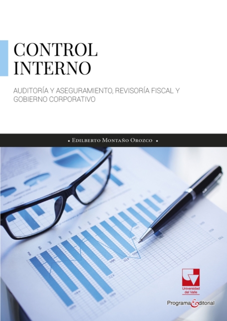Control interno, auditoría y aseguramiento, revisoría fiscal y gobierno corporativo