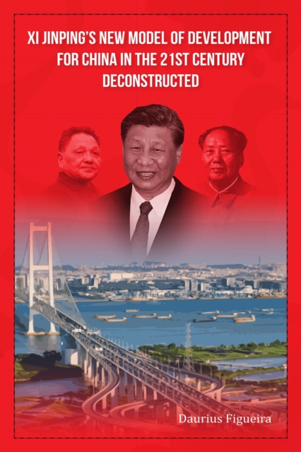 Xi Jinping's New Model of Development for China in the 21st Century Deconstructed