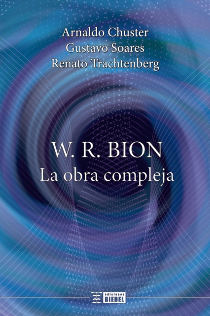W. R. Bion, la obra compleja