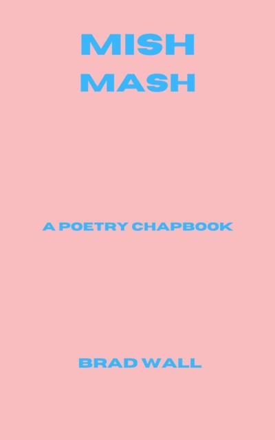 Mish-Mash: A Poetry Chapbook