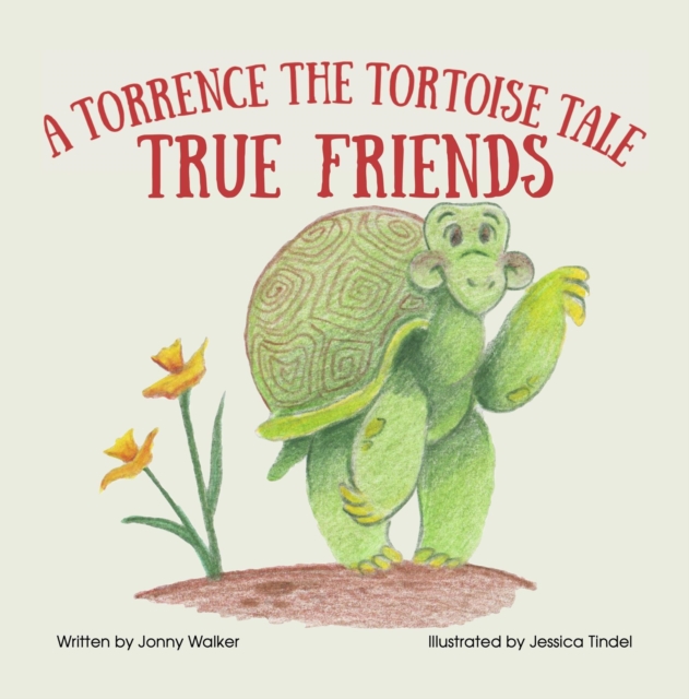 True Friends: A Torrence the Tortoise Tale