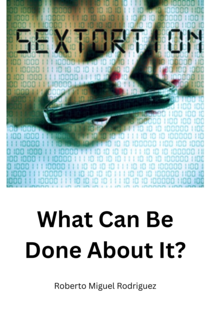 Sextortion: What Can Be Done About It?