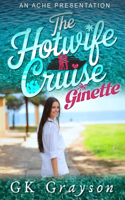 Hotwife Cruise: Ginette