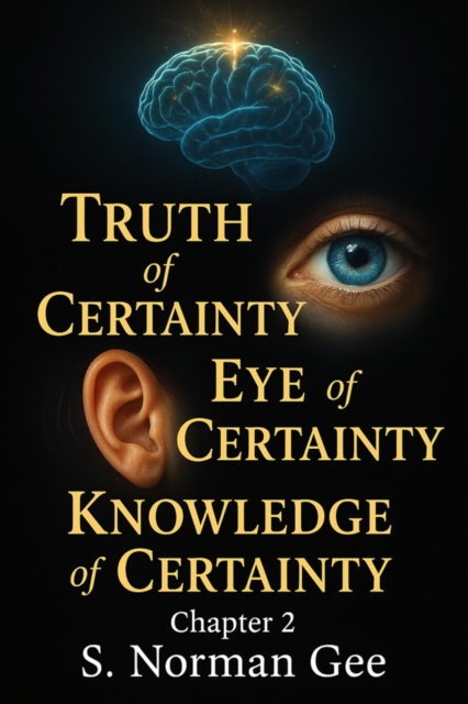 Truth of Certainty! Eye of Certainty! Knowledge of Certainty (2)