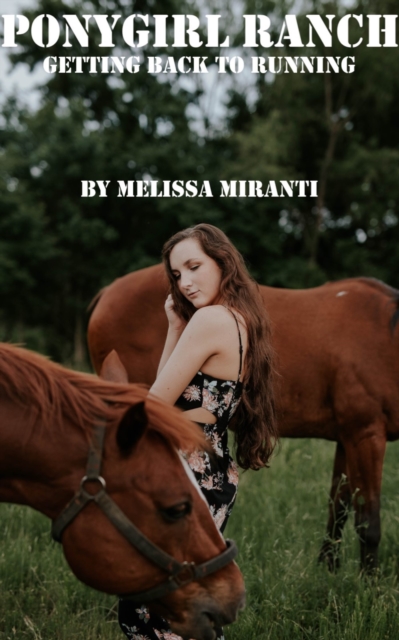Ponygirl Ranch: Getting Back to Running
