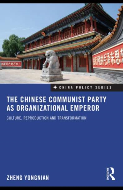 Chinese Communist Party as Organizational Emperor