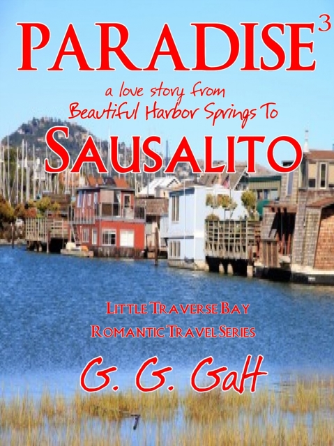 Paradise 3: A Love Story from Harbor Springs to Sausalito