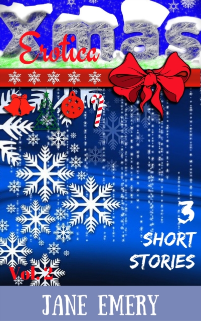 Xmas Erotica, Vol. Two: 3 Short Stories