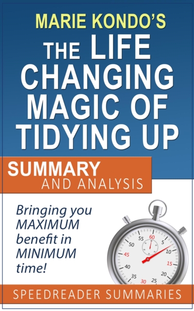Executive Summary and Analysis of The Life-Changing Magic of Tidying Up by Marie Kondo