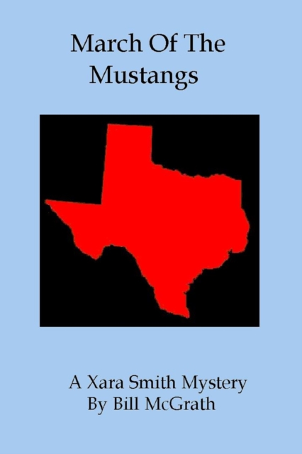 March Of The Mustangs: A Xara Smith Mystery