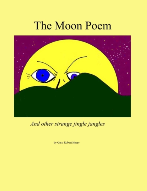 Moon Poem and other strange jingle jangles