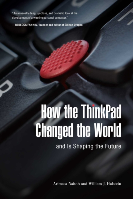 How the ThinkPad Changed the Worlda &quote;and Is Shaping the Future