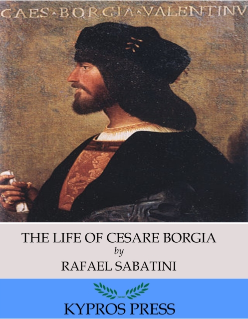 Life of Cesare Borgia