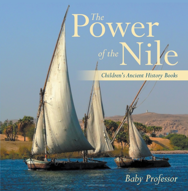 Power of the Nile-Children's Ancient History Books