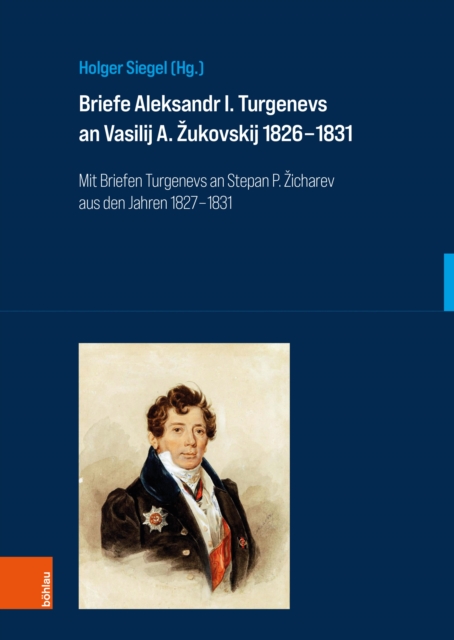 Briefe Aleksandr I. Turgenevs an Vasilij A. Žukovskij 1826–1831