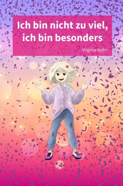 Ich bin nicht zu viel, ich bin besonders
