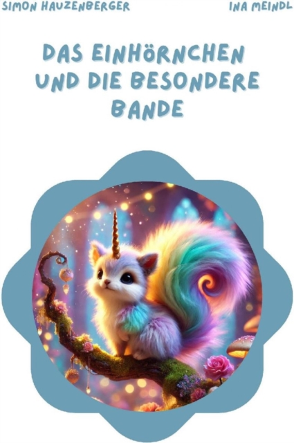 Das Einhörnchen und die besondere Bande