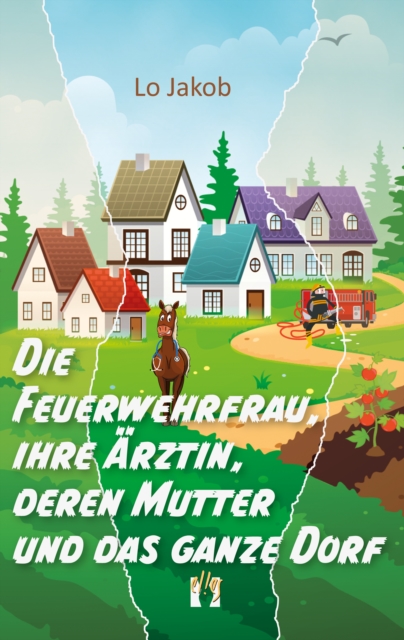 Die Feuerwehrfrau, ihre Ärztin, deren Mutter und das ganze Dorf