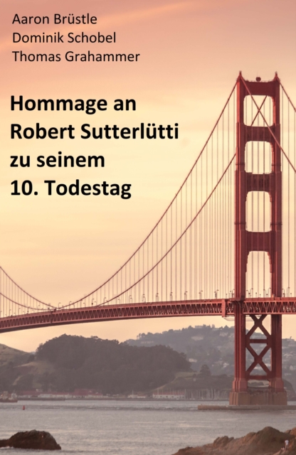 Hommage an Robert Sutterlutti