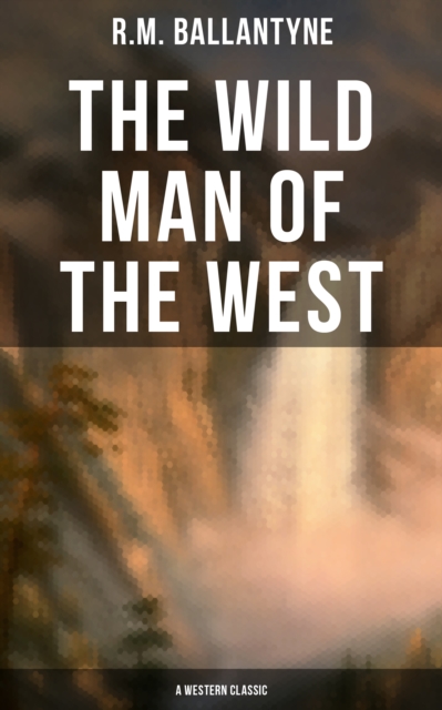 Wild Man of the West (A Western Classic)