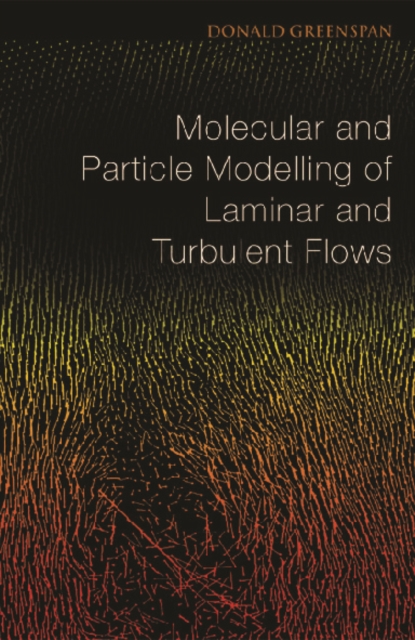 Molecular And Particle Modelling Of Laminar And Turbulent Flows