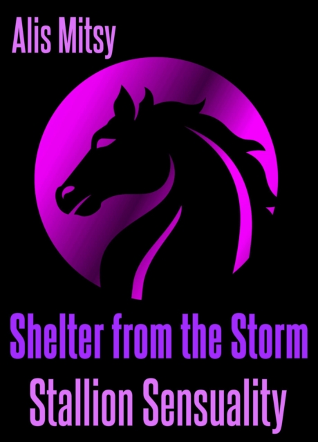 Shelter from the Storm: Stallion Sensuality