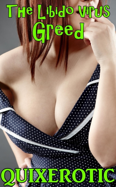 Libido Virus: Greed