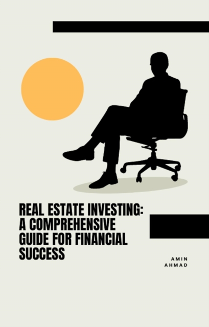 Real Estate Investing: A Comprehensive Guide for Financial Success