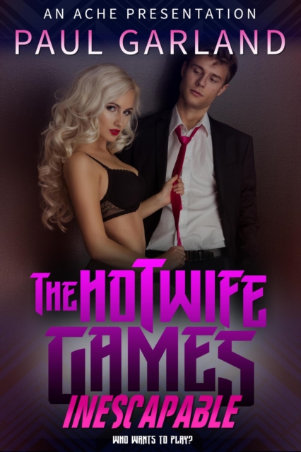Hotwife Games: Inescapable