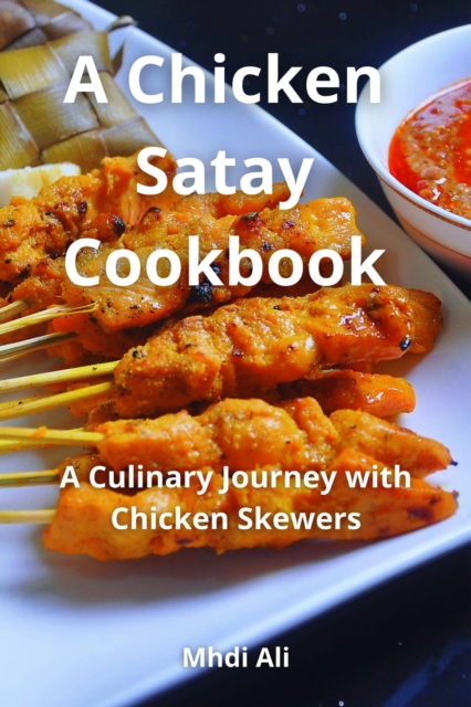 Mastering Chicken Satay