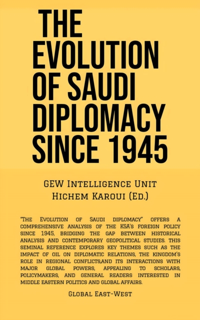 Evolution Of Saudi Diplomacy Since 1945
