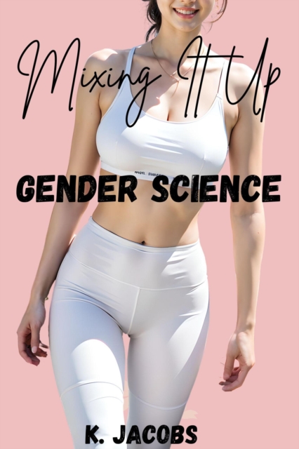 Gender Swap Gender Science: Mixing It Up