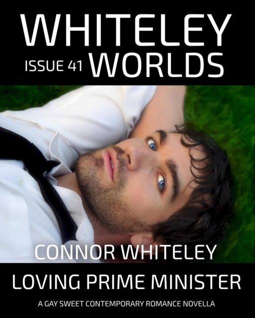 Issue 41: Loving Prime Minister A Gay Sweet Contemporary Romance Novella