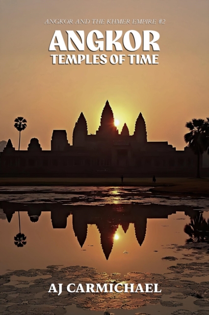 Angkor, Temples of Time