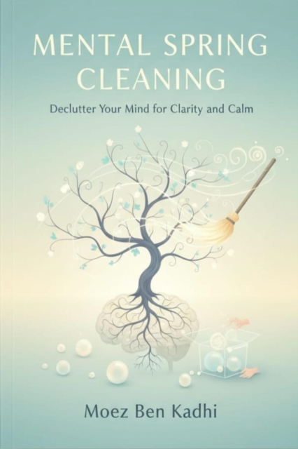 Mental Spring Cleaning