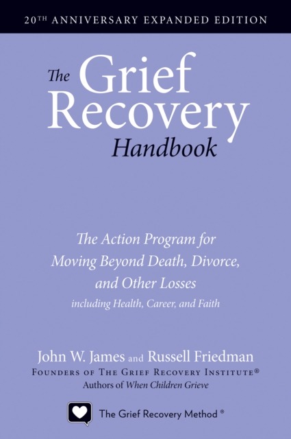 Grief Recovery Handbook, 20th Anniversary Expanded Edition