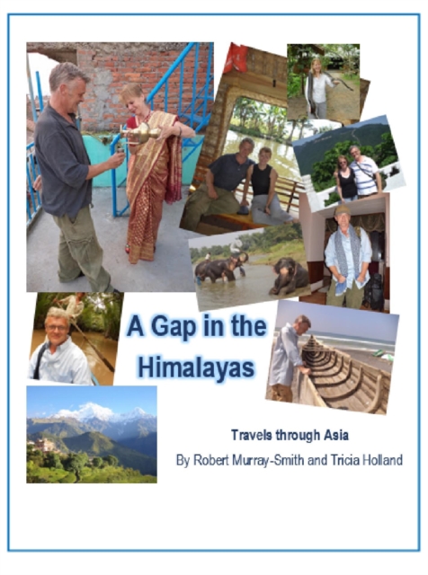 Gap in the Himalayas: Travel in China, Southeast Asia, Nepal, India and Sri Lanka