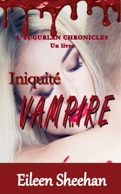 Iniquite Vampire; L'Tugurlan Chronicles (Livre 1)