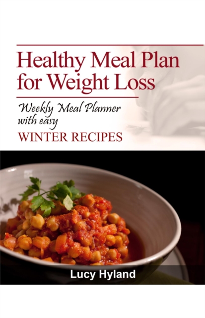 Healthy Meal Plans for Weight Loss: 7 days of Healthy Eating Plate WINTER goodness