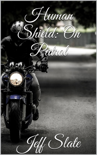Human Shield: On Patrol