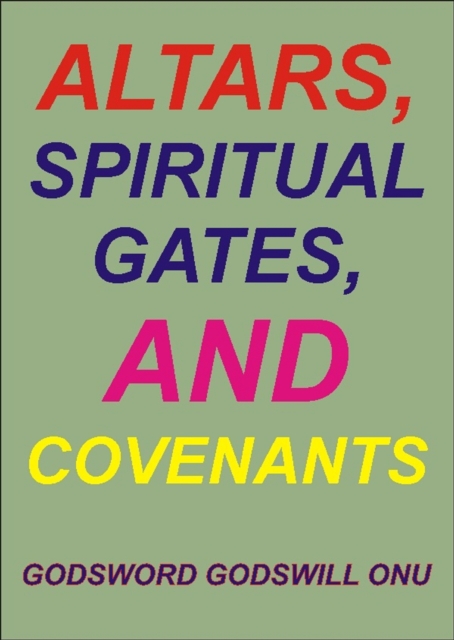 Altars, Spiritual Gates, and Covenants