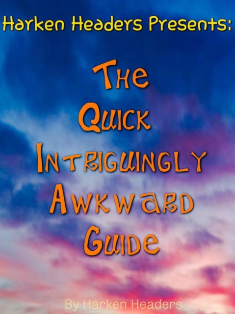 Quick Intriguingly Awkward Guide