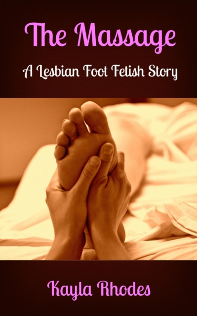 Massage: A Lesbian Foot Fetish Story