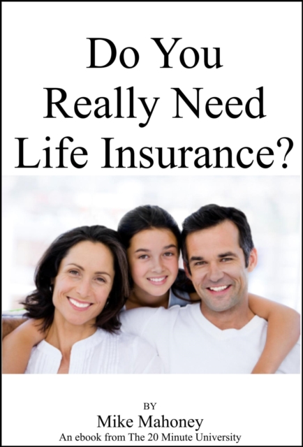 Do You Really Need Life Insurance?