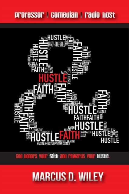 Hustle & Faith - God Honors Your Faith and Rewards Your Hustle!
