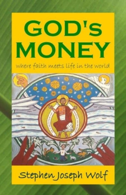 God's Money: where faith meets life in the world