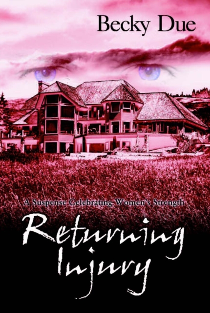 Returning Injury: A Suspense Celebrating Women's Strength