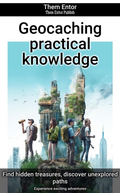 Geocaching practical knowledge