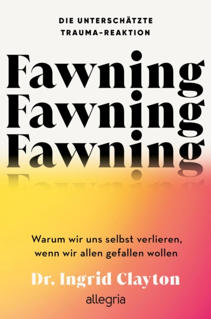 Fawning - die unterschatzte Trauma-Reaktion
