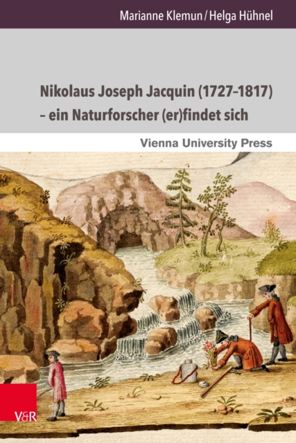 Nikolaus Joseph Jacquin (1727–1817) – ein Naturforscher (er)findet sich